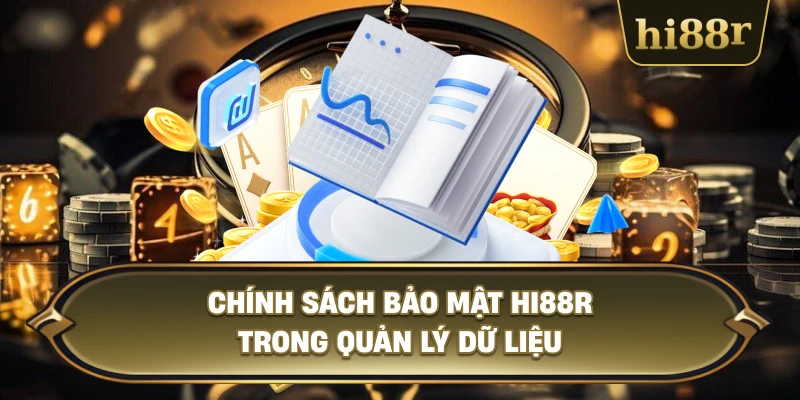 Chính Sách Bảo Mật Hi88R Trong Quản Lý Dữ Liệu