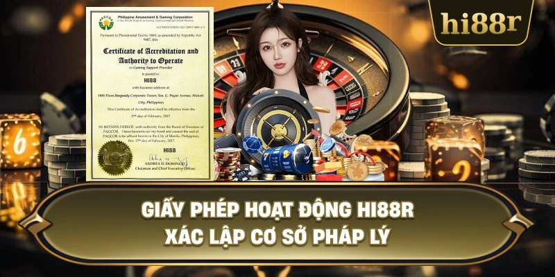 Giấy Phép Hoạt Động Hi88R Xác Lập Cơ Sở Pháp Lý