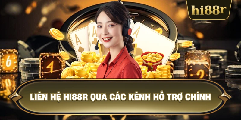 Liên Hệ Hi88R Qua Các Kênh Hỗ Trợ Chính
